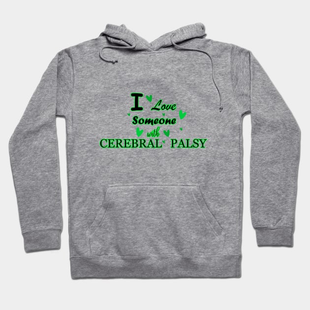 I Love Someone With Cerebral Palsy Hoodie by DMJPRINT